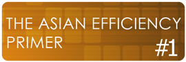 Get the Asian Efficiency Primer!